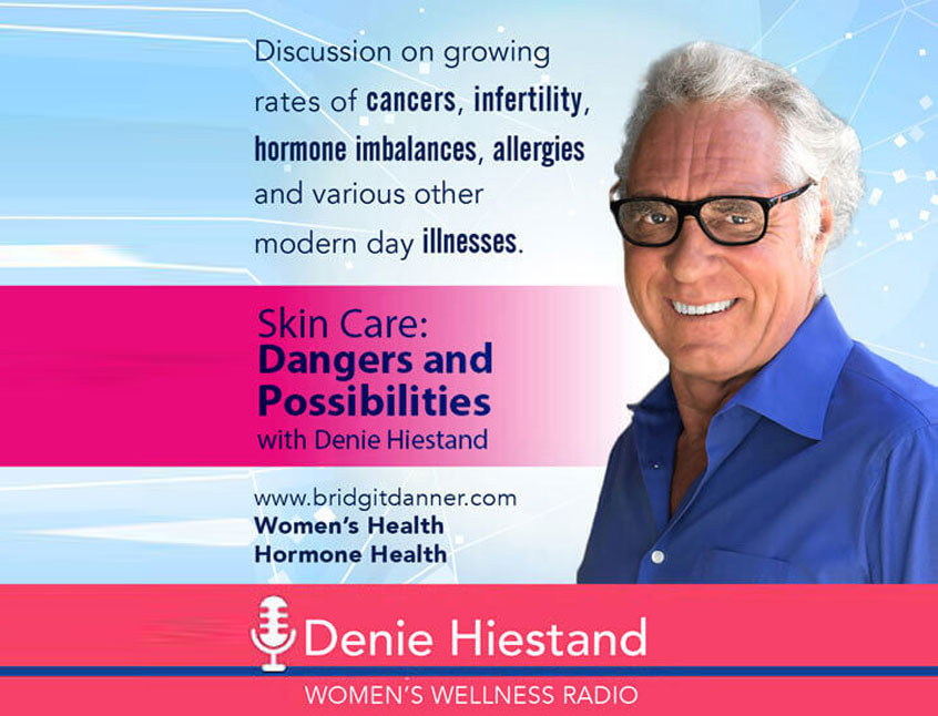 Skin Care: Dangers and Possibilities with Denie Hiestand (AUDIO)